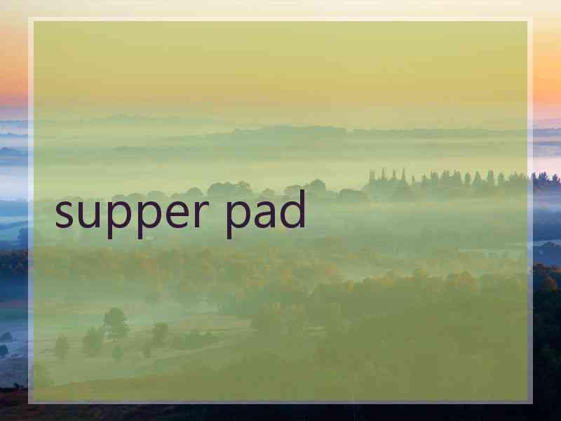 supper pad