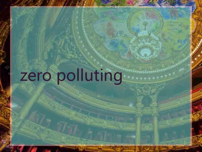 zero polluting