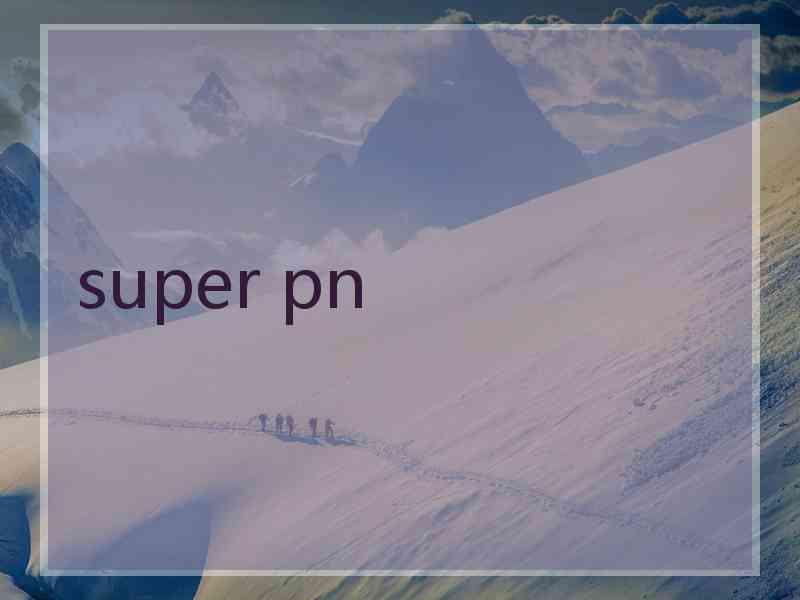 super pn