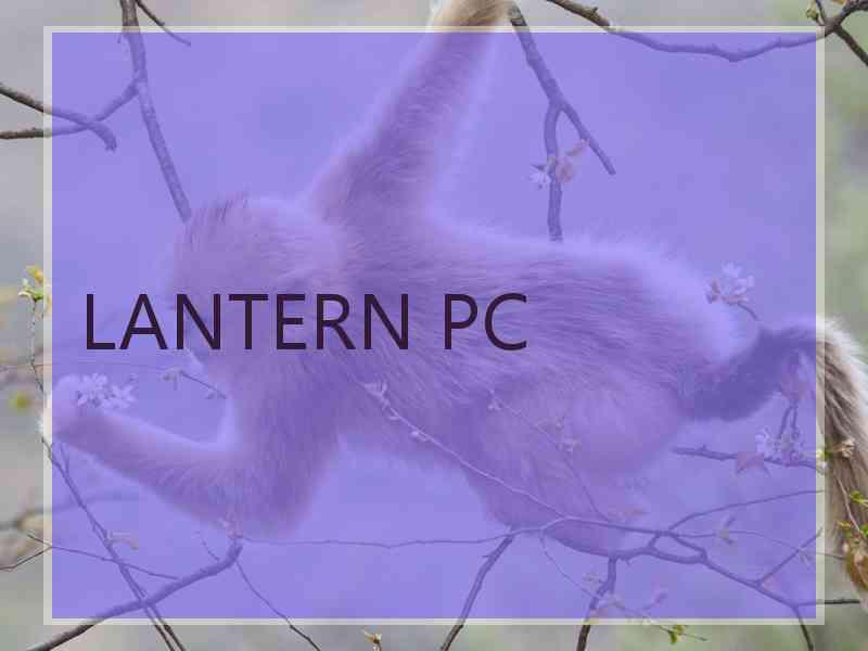 LANTERN PC