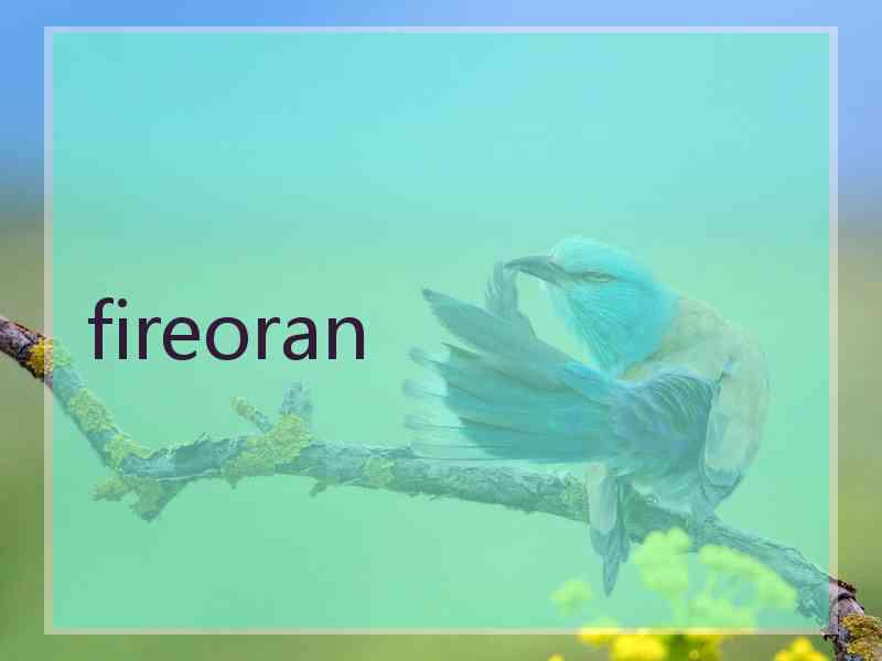 fireoran